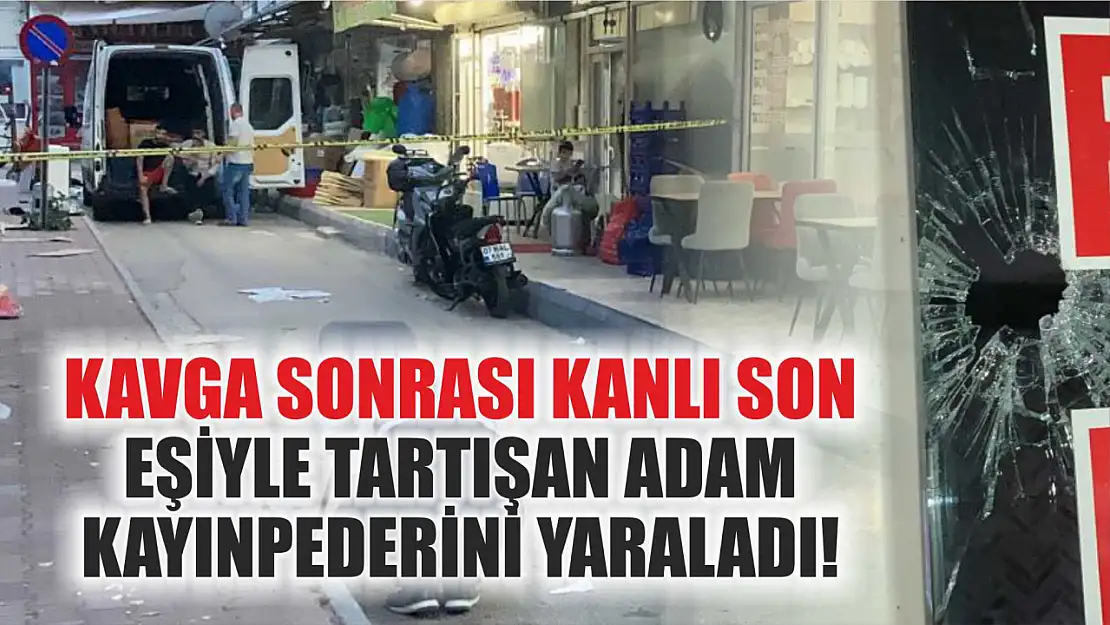 Kavga Sonrası Kanlı Son: Eşiyle Tartışan Adam Kayınpederini Yaraladı!