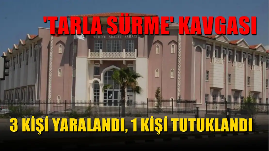 Kavgada 3 kişi yaralandı, 1 kişi tutuklandı