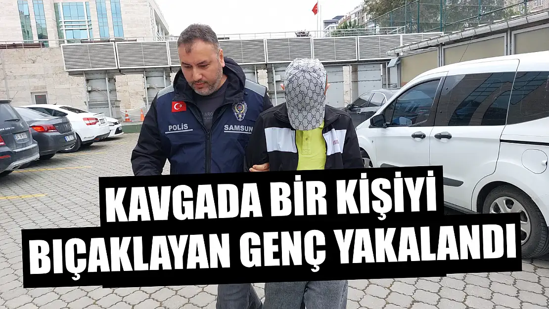 Kavgada bir kişiyi bıçaklayan genç yakalandı