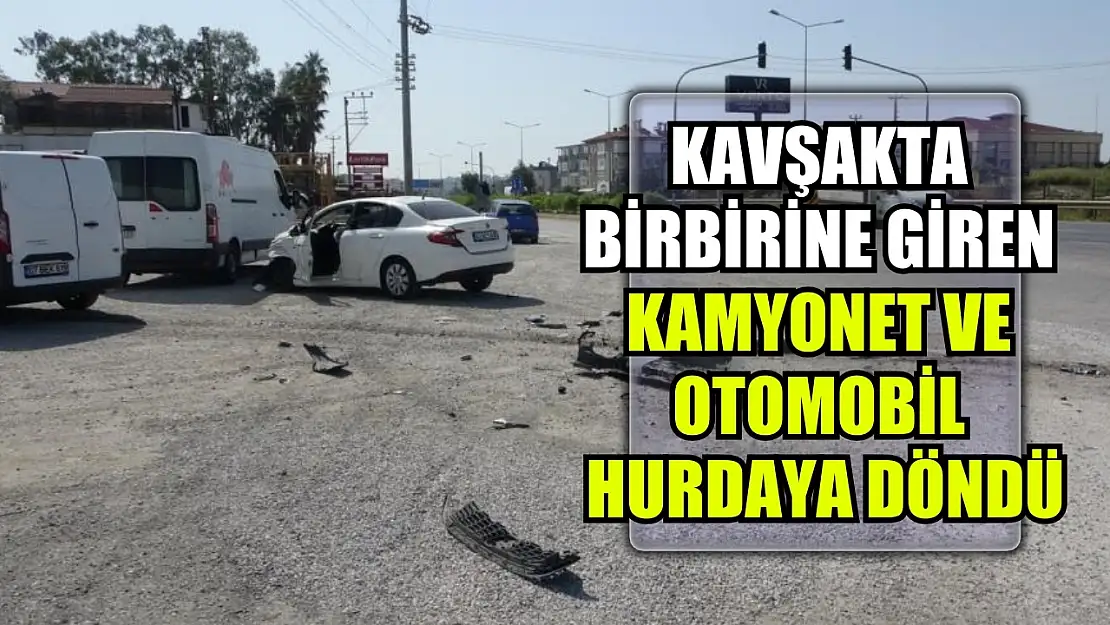 Kavşakta birbirine giren kamyonet ve otomobil hurdaya döndü: 2 yaralı