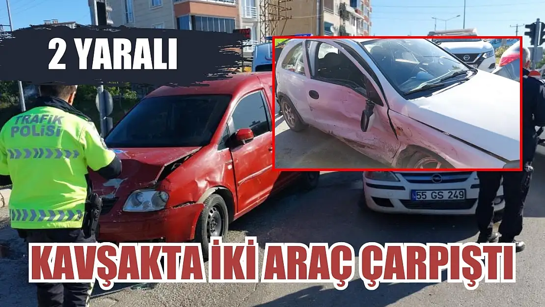 Kavşakta iki araç çarpıştı: 2 yaralı