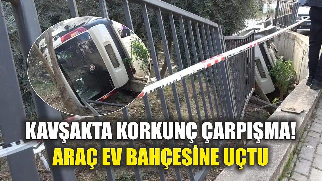 Kavşakta korkunç çarpışma! Araç ev bahçesine uçtu