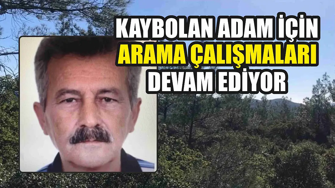 Kaybolan adamın arama çalışmaları devam ediyor