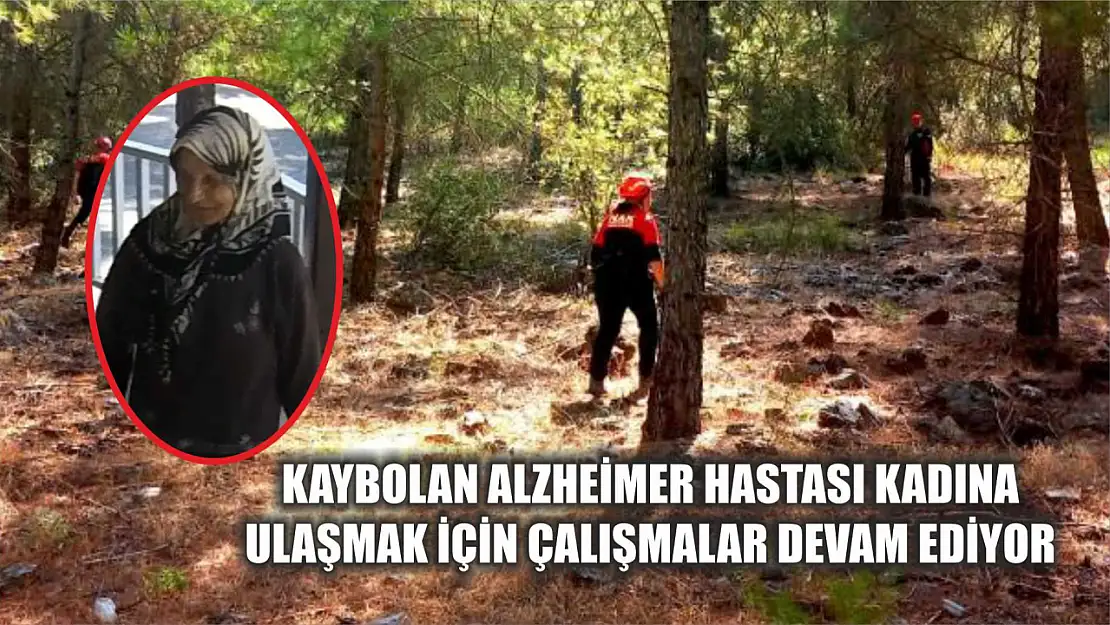 Kaybolan Alzheimer hastası kadına ulaşmak için çalışmalar devam ediyor