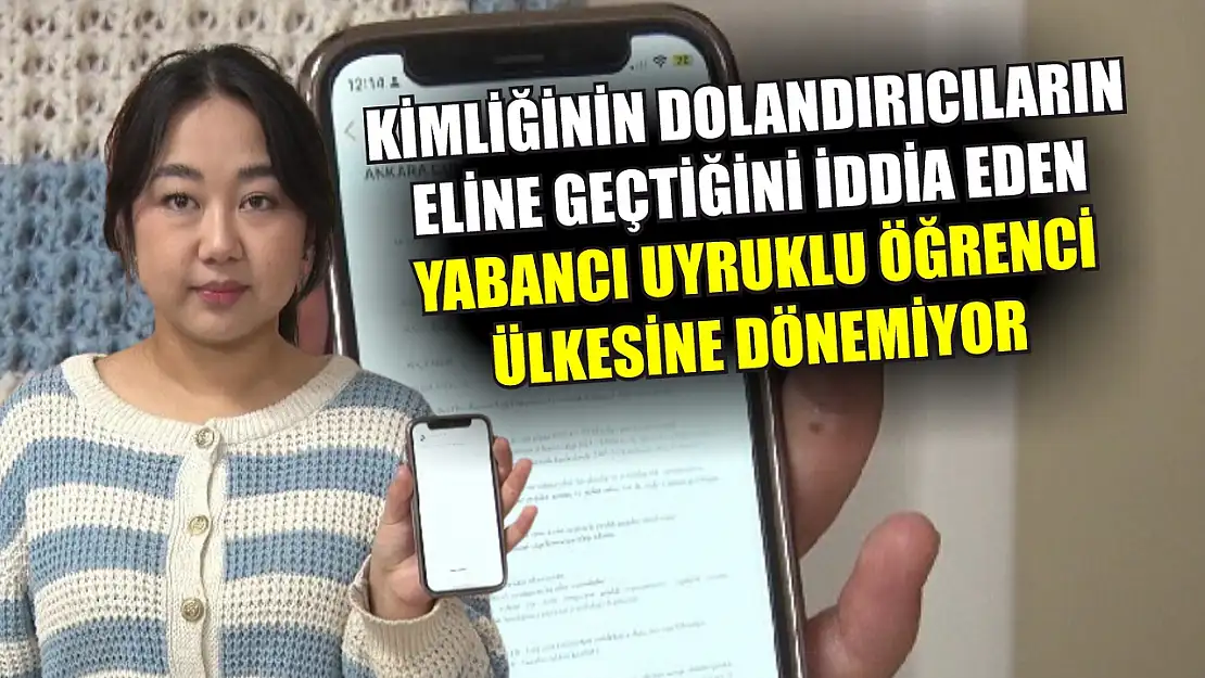 Kaybolan kimliğinin dolandırıcıların eline geçtiğini iddia eden yabancı uyruklu öğrenci ülkesine dönemiyor