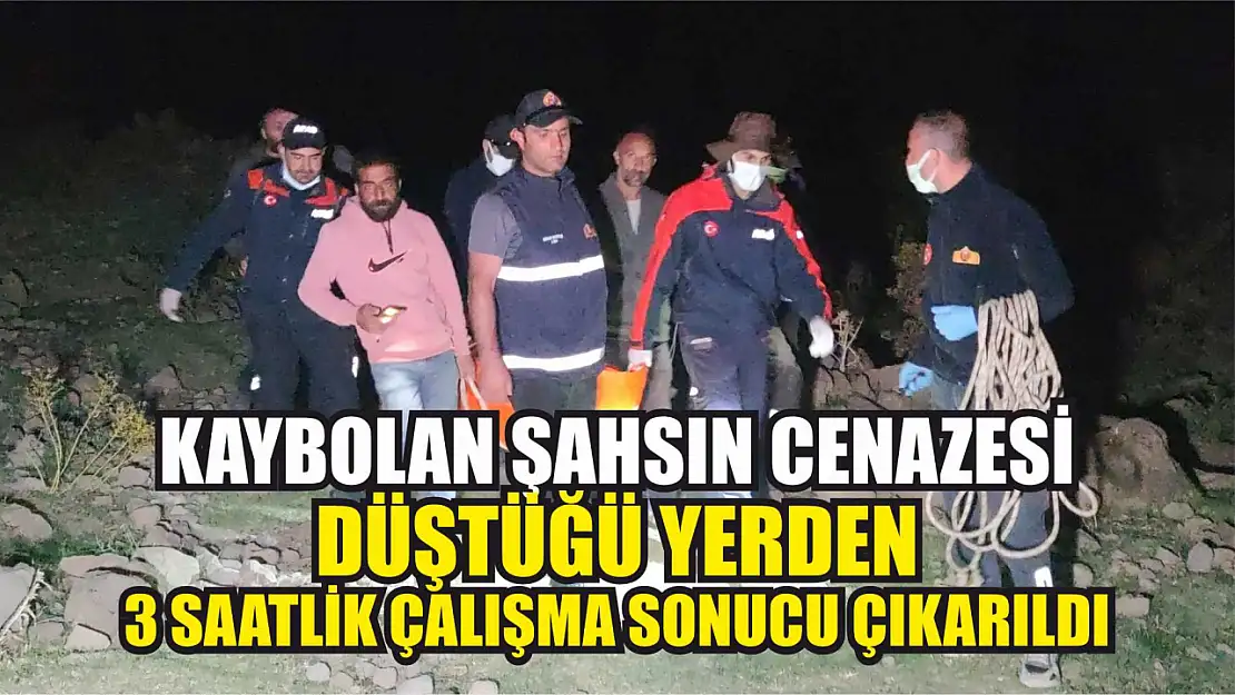 Kaybolan şahsın cenazesi düştüğü yerden 3 saatlik çalışma sonucu çıkarıldı