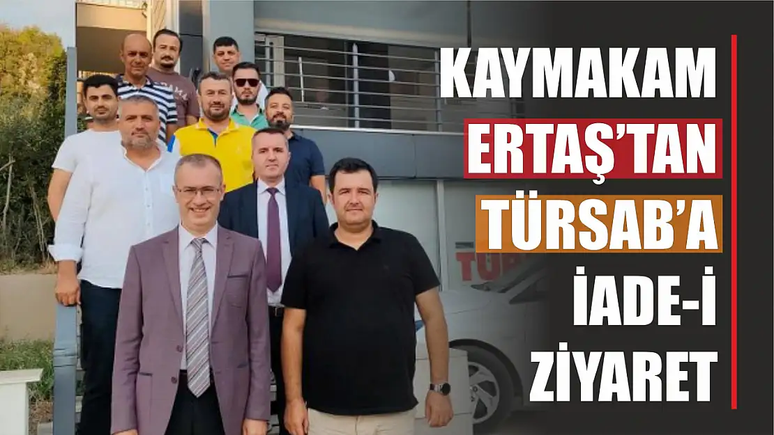 Kaymakam Ertaş'tan TÜRSAB'a iade-i ziyaret