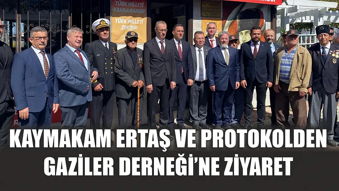 Kaymakam Ertaş ve Protokolden Gaziler Derneği'ne Ziyaret