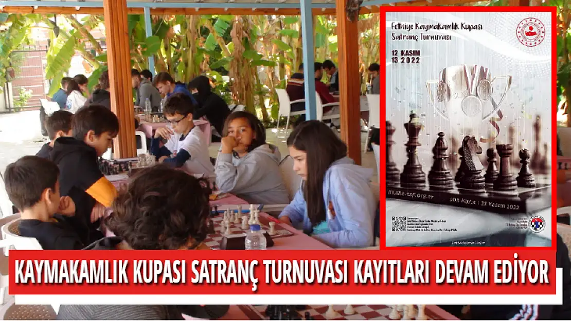 KAYMAKAMLIK KUPASI SATRANÇ TURNUVASI KAYITLARI DEVAM EDİYOR