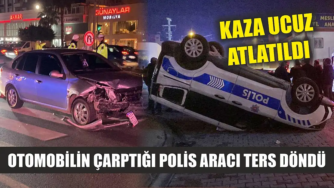 Kaza ucuz atlatıldı: Otomobilin çarptığı polis aracı ters döndü