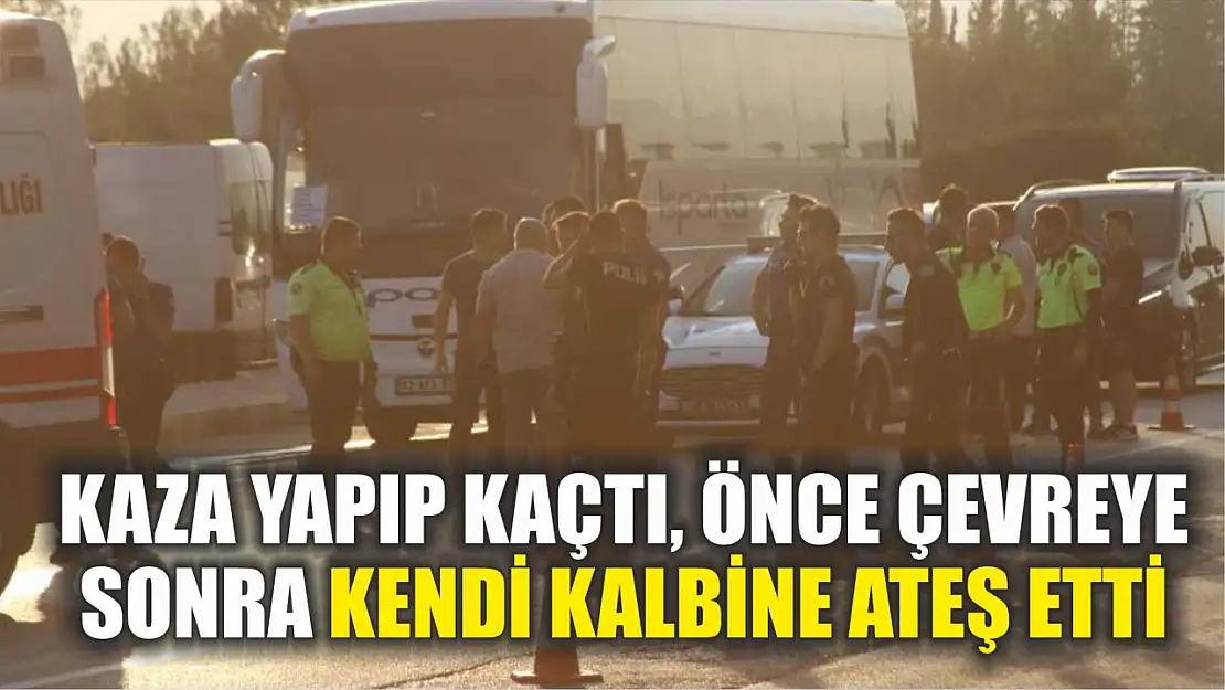 Kaza yapıp kaçtı, önce çevreye sonra kendi kalbine ateş etti