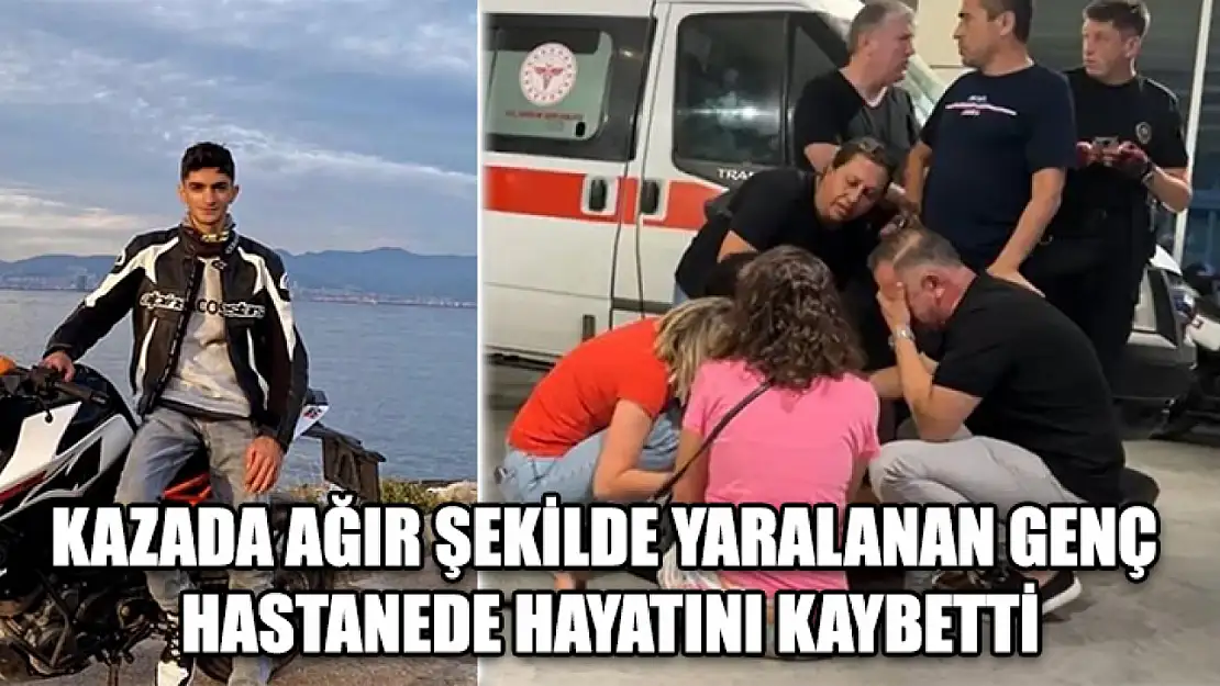 Kazada Ağır Şekilde Yaralanan Genç Hastanede Hayatını Kaybetti