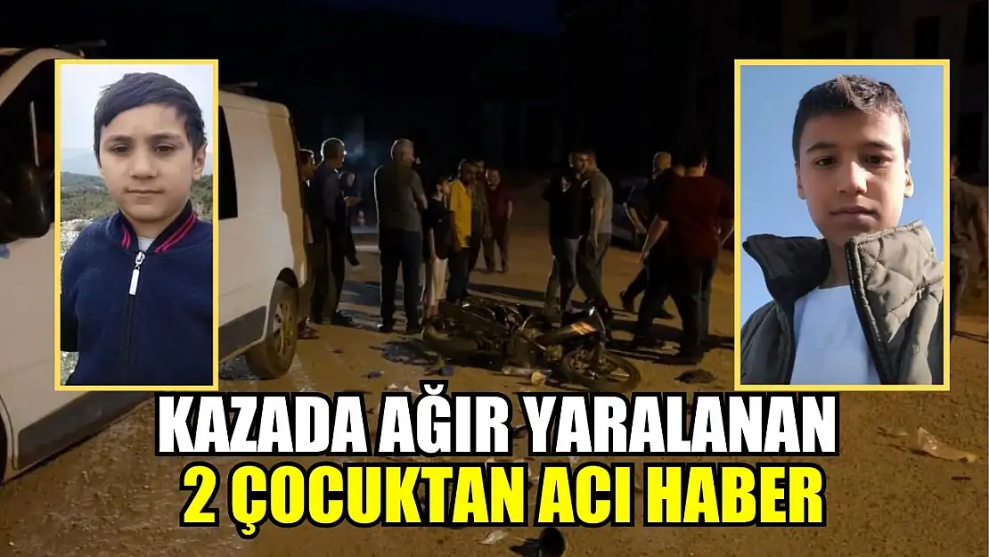 Kazada ağır yaralanan 2 çocuktan acı haber