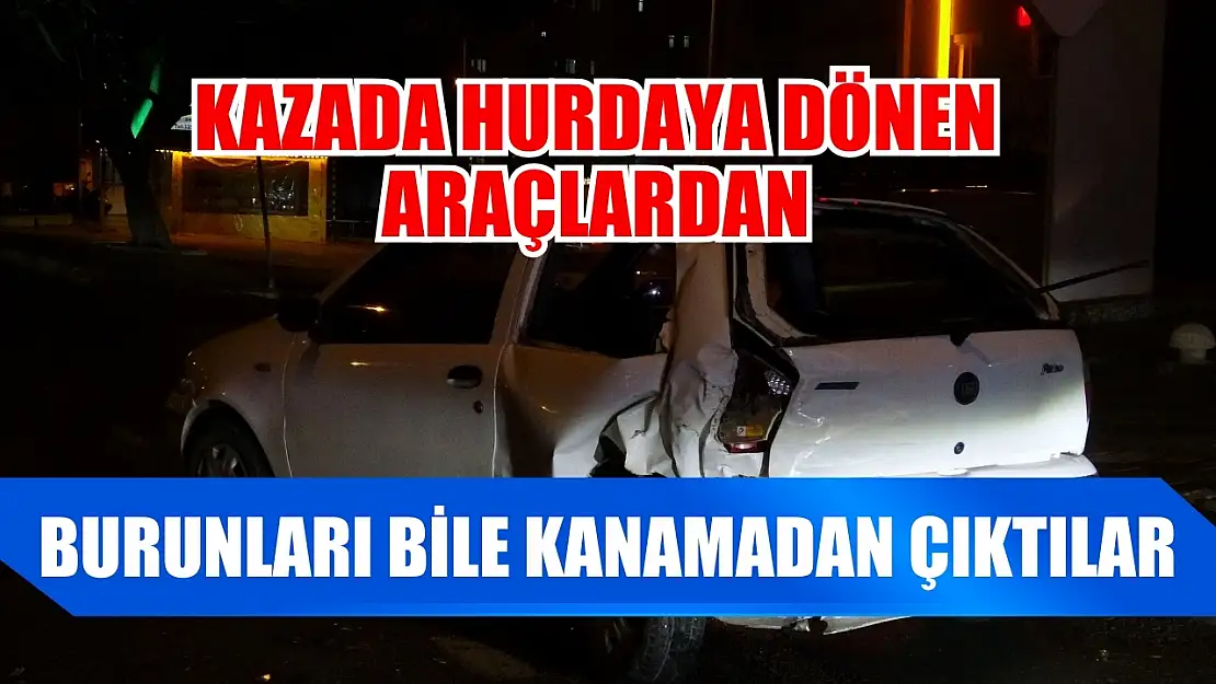 Kazada hurdaya dönen araçlardan burunları bile kanamadan çıktılar