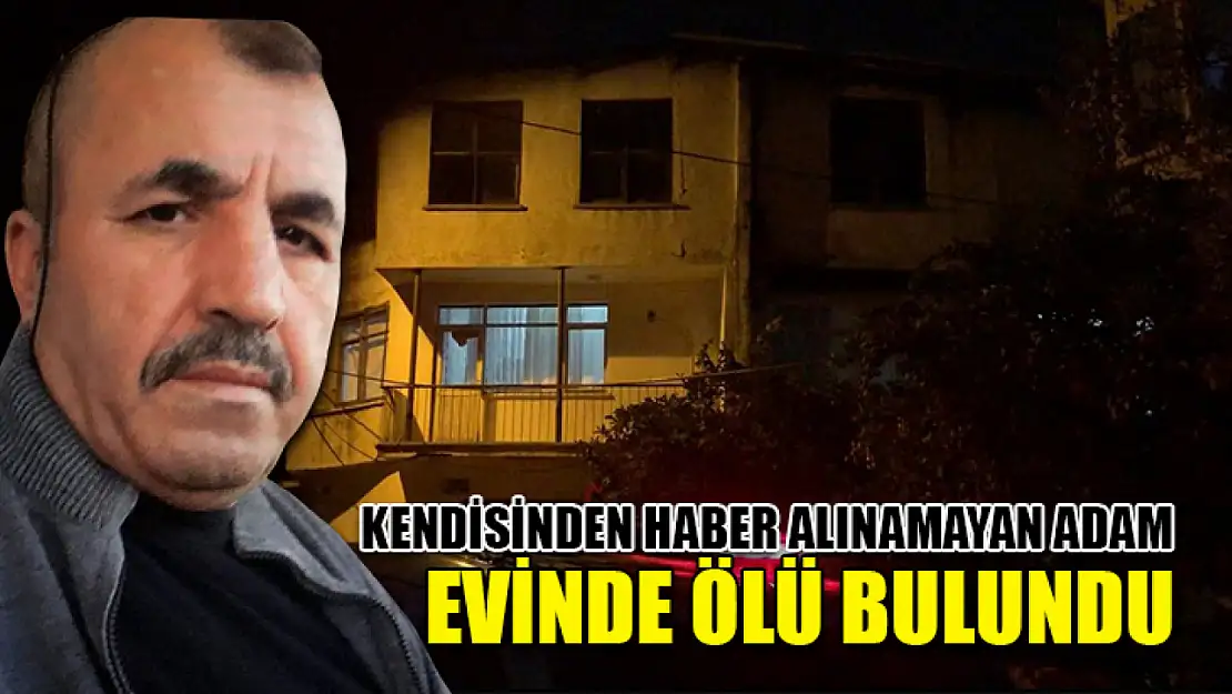 Kendisinden Haber Alınamayan Adam Evinde Ölü Bulundu