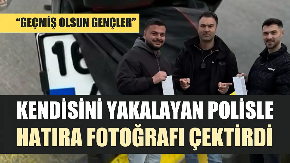 Kendisini yakalayan polisle hatıra fotoğrafı çektirdi 'Geçmiş olsun gençler'