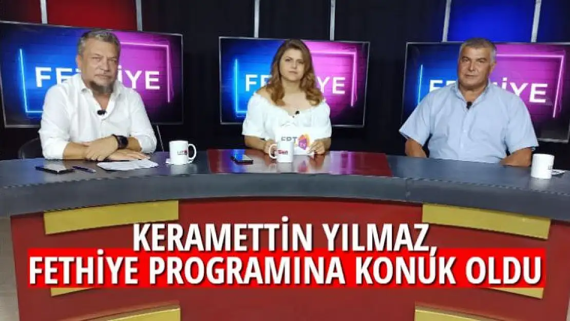 KERAMETTİN YILMAZ, FETHİYE PROGRAMINA KONUK OLDU 