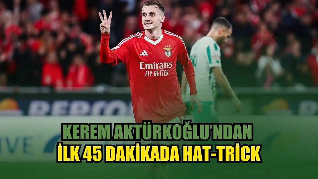 Kerem Aktürkoğlu'ndan ilk 45 dakikada hat-trick