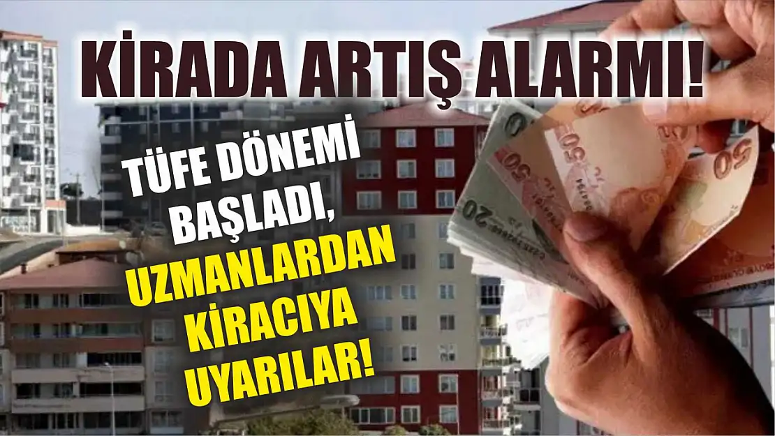 Kirada Artış Alarmı! TÜFE Dönemi Başladı, Uzmanlardan Kiracıya Uyarılar!