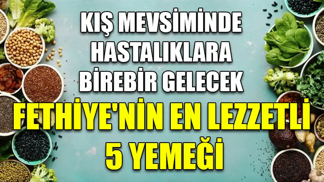 Kış Mevsiminde Fethiye'nin En Lezzetli 5 Yemeği