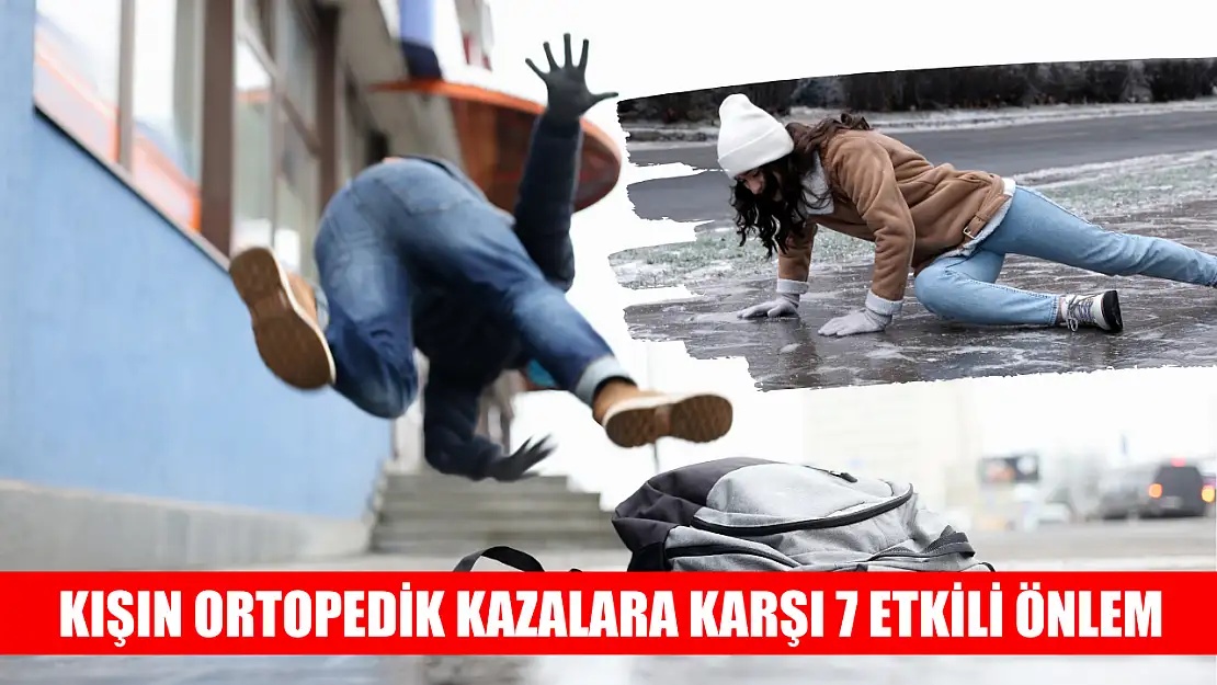 Kışın ortopedik kazalara karşı 7 etkili önlem