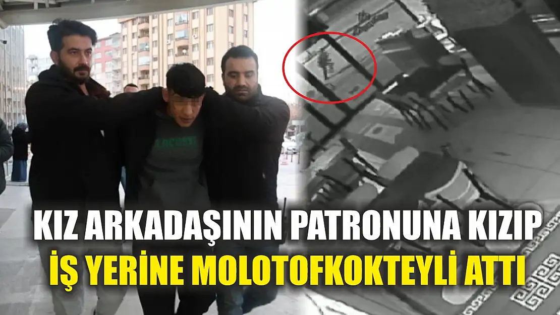 Kız arkadaşının patronuna kızıp iş yerine molotofkokteyli attı