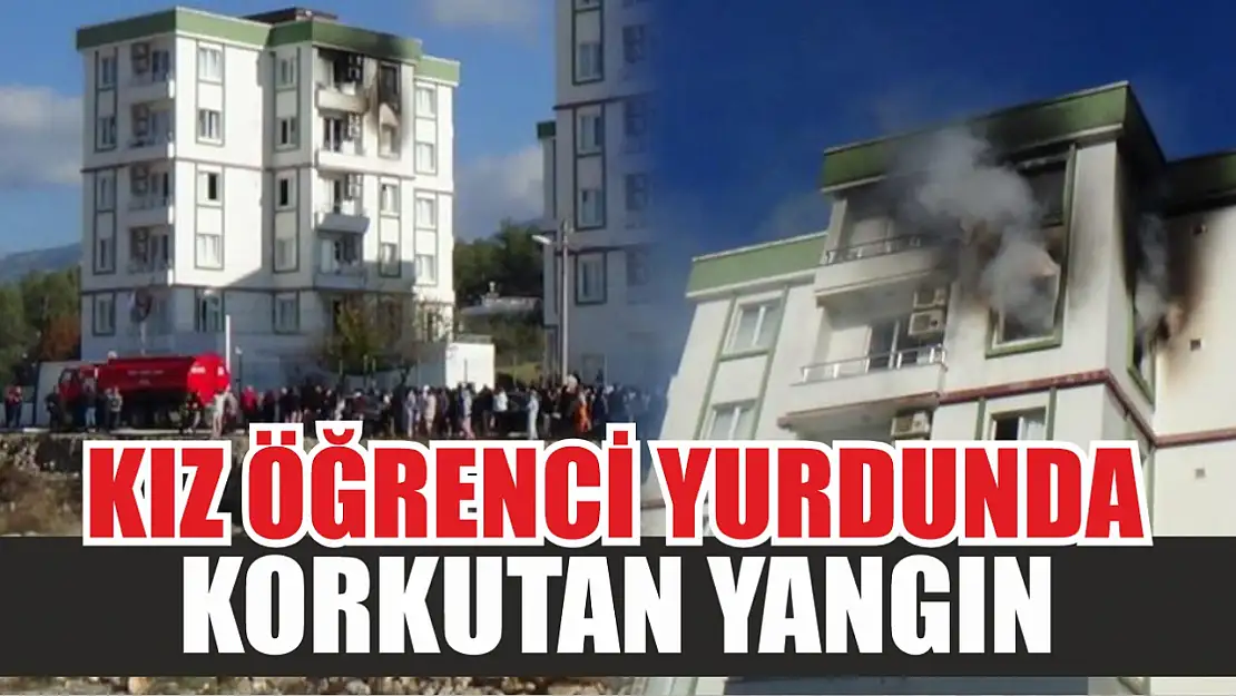 Kız öğrenci yurdunda korkutan yangın