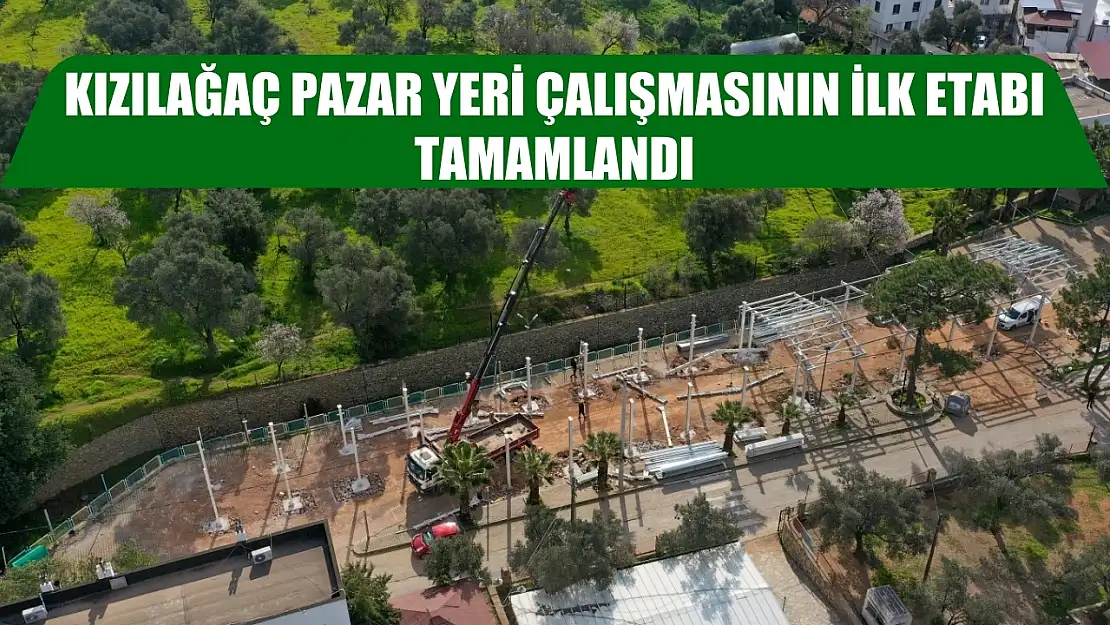 Kızılağaç Pazar Yeri çalışmasının ilk etabı tamamlandı