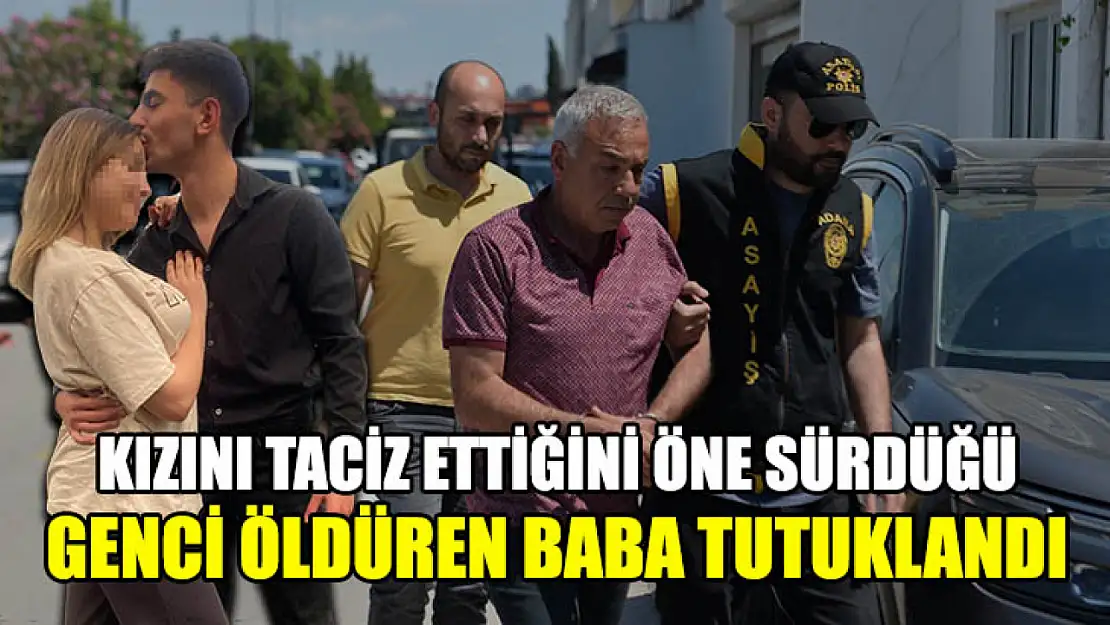 Kızını Taciz Ettiğini Öne Sürdüğü Genci Öldüren Baba Tutuklandı