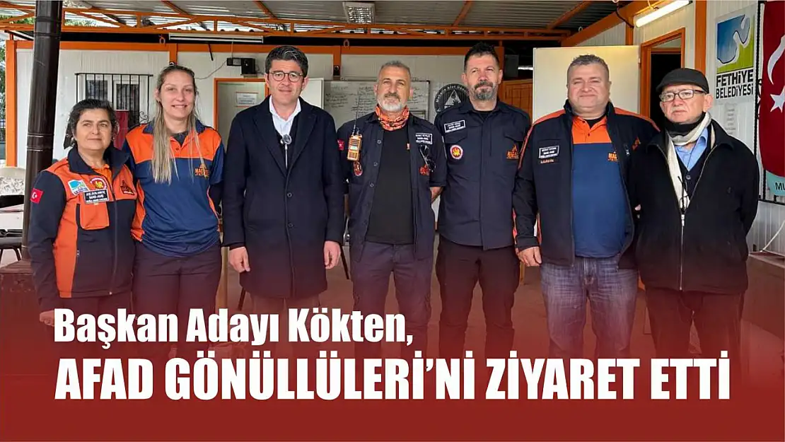 Kökten, AFAD Gönüllüleri'ni Ziyaret Etti 