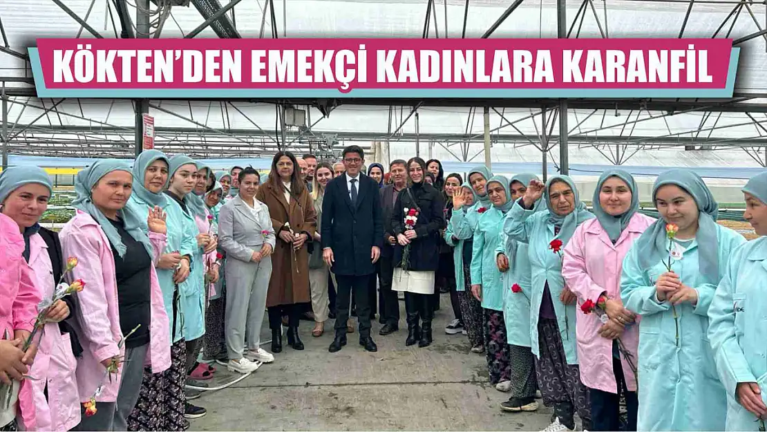 Kökten'den Emekçi Kadınlara Karanfil