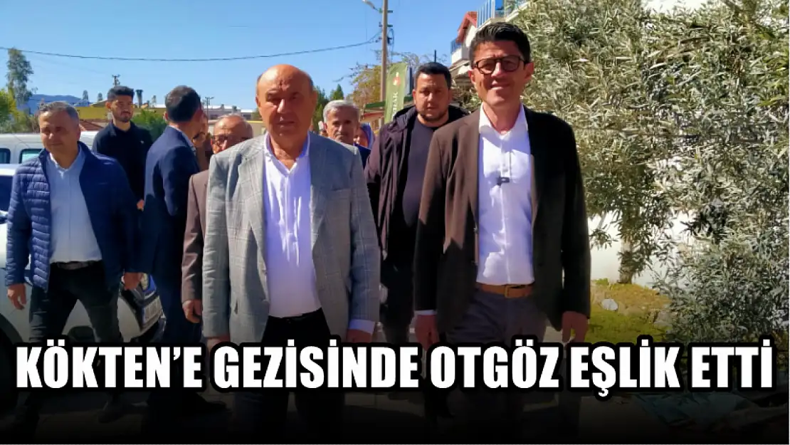 Kökten'e Gezisinde Otgöz Eşlik Etti