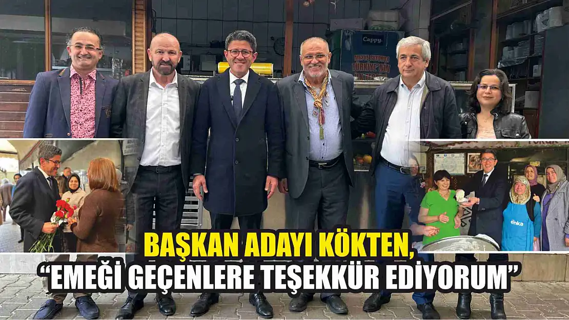 Kökten, 'Emeği Geçenlere Teşekkür Ediyorum'