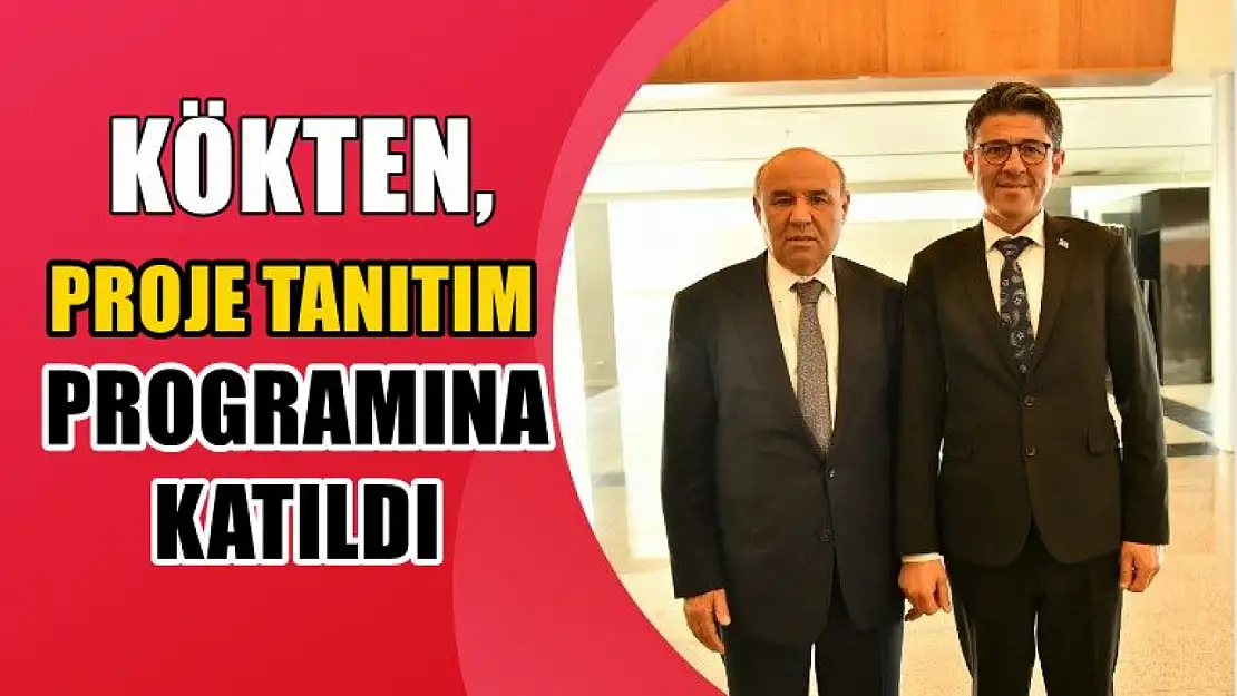 Kökten, Proje Tanıtım Programına Katıldı