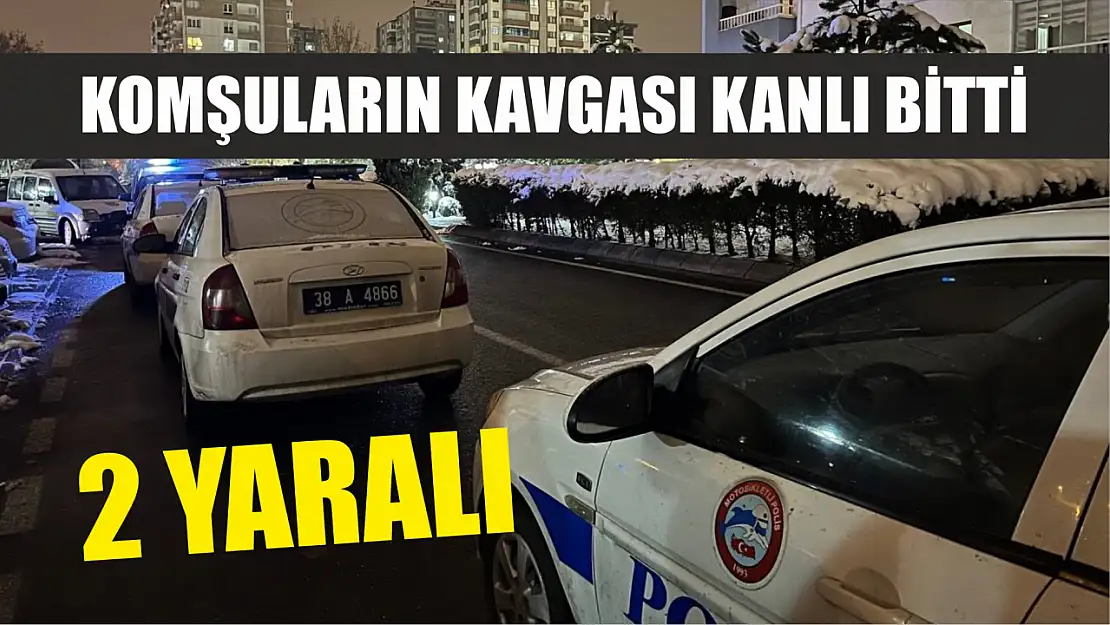 Komşuların kavgası kanlı bitti: 2 yaralı