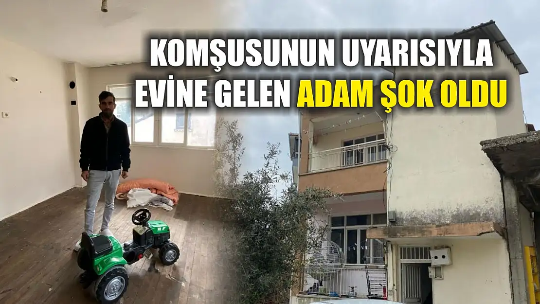 Komşusunun uyarısıyla evine gelen adam şok oldu