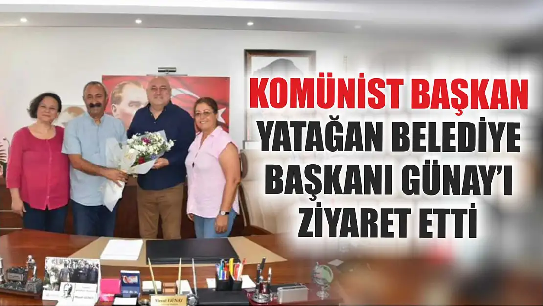 Komünist Başkan Yatağan Belediye Başkanı Günay'ı ziyaret etti