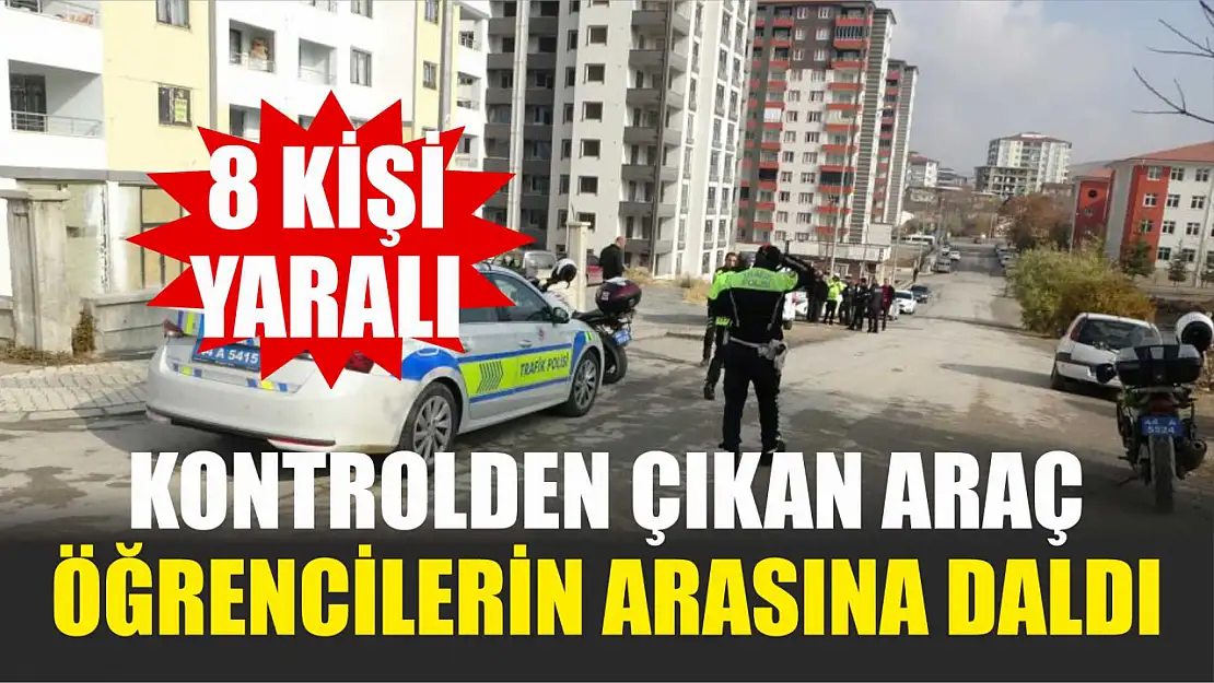 Kontrolden çıkan araç öğrencilerin arasına daldı: 8 yaralı