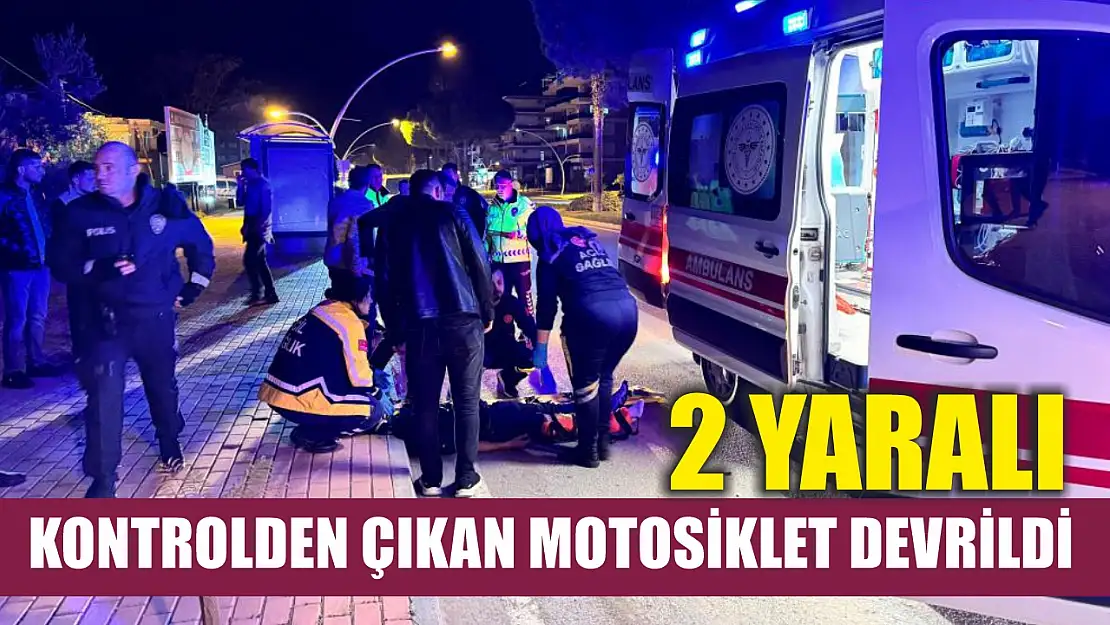 Kontrolden çıkan motosiklet devrildi: 2 yaralı