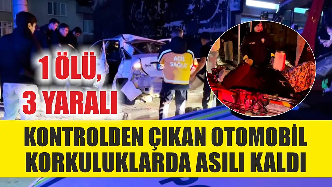 Kontrolden çıkan otomobil korkuluklarda asılı kaldı: 1 ölü, 3 yaralı