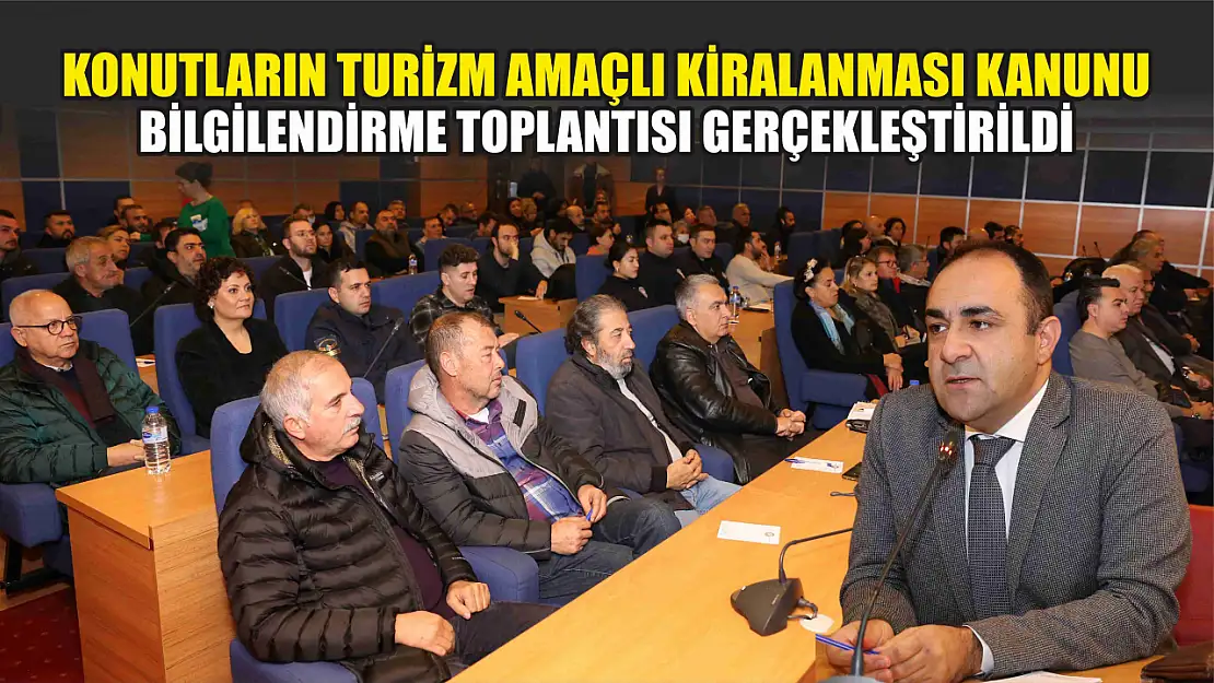 Konutların Turizm Amaçlı Kiralanması Kanunu Bilgilendirme Toplantısı Gerçekleştirildi