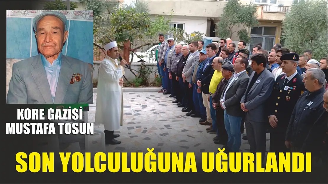 Kore Gazisi Mustafa Tosun Son Yolculuğuna Uğurlandı