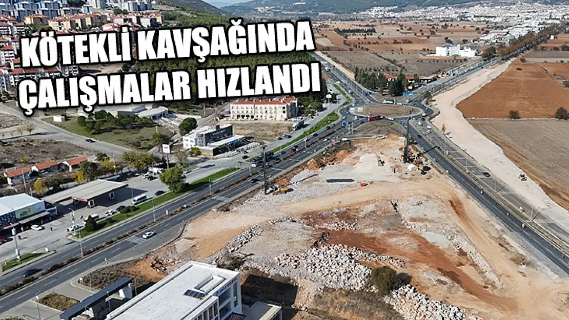 Kötekli kavşağında çalışmalar hızlandı