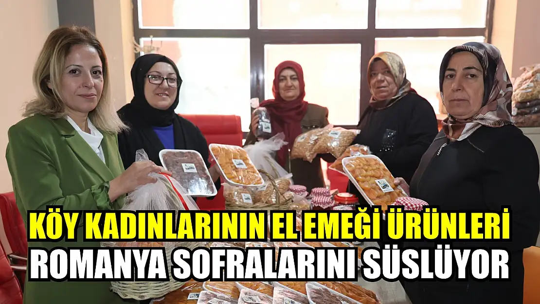 Köy kadınlarının el emeği ürünleri, Romanya sofralarını süslüyor