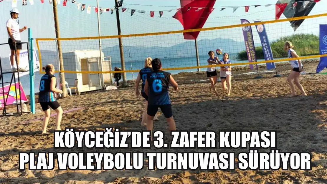 Köyceğiz'de 3. Zafer Kupası Plaj Voleybolu Turnuvası sürüyor