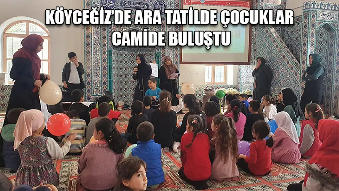 Köyceğiz'de ara tatilde çocuklar camide buluştu