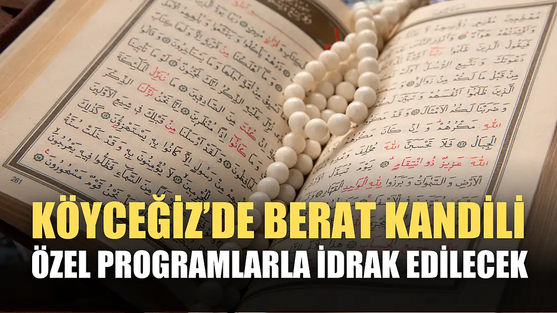 Köyceğiz'de Berat Kandili, özel programlarla idrak edilecek