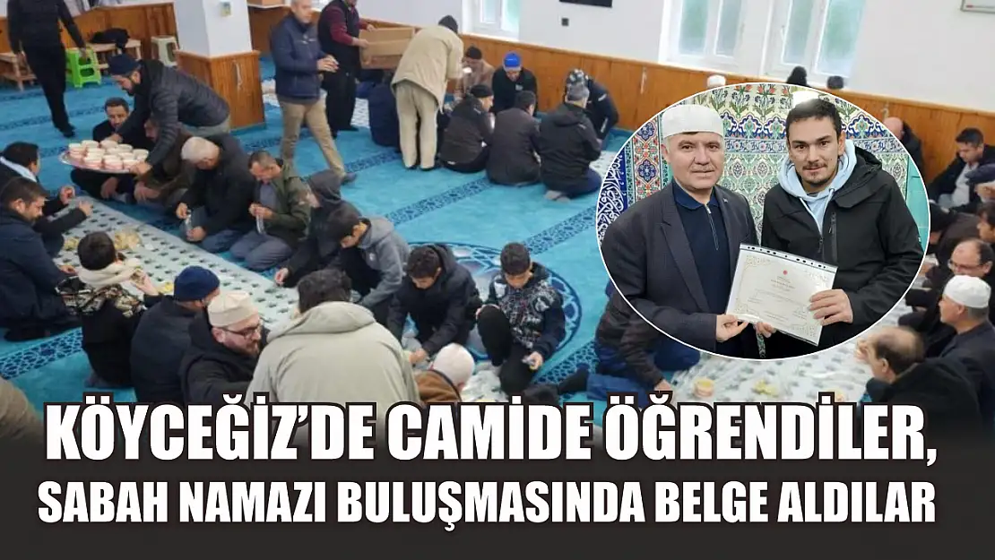 Köyceğiz'de camide öğrendiler, sabah namazı buluşmasında belge aldılar