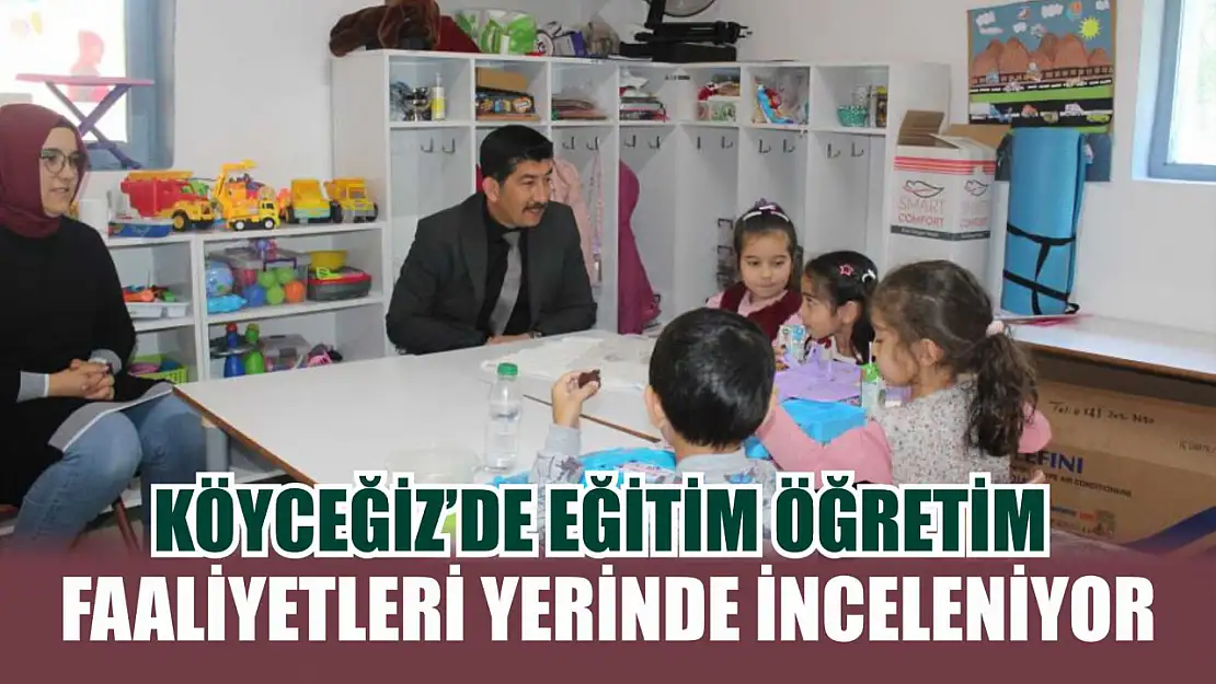 Köyceğiz'de eğitim öğretim faaliyetleri yerinde inceleniyor