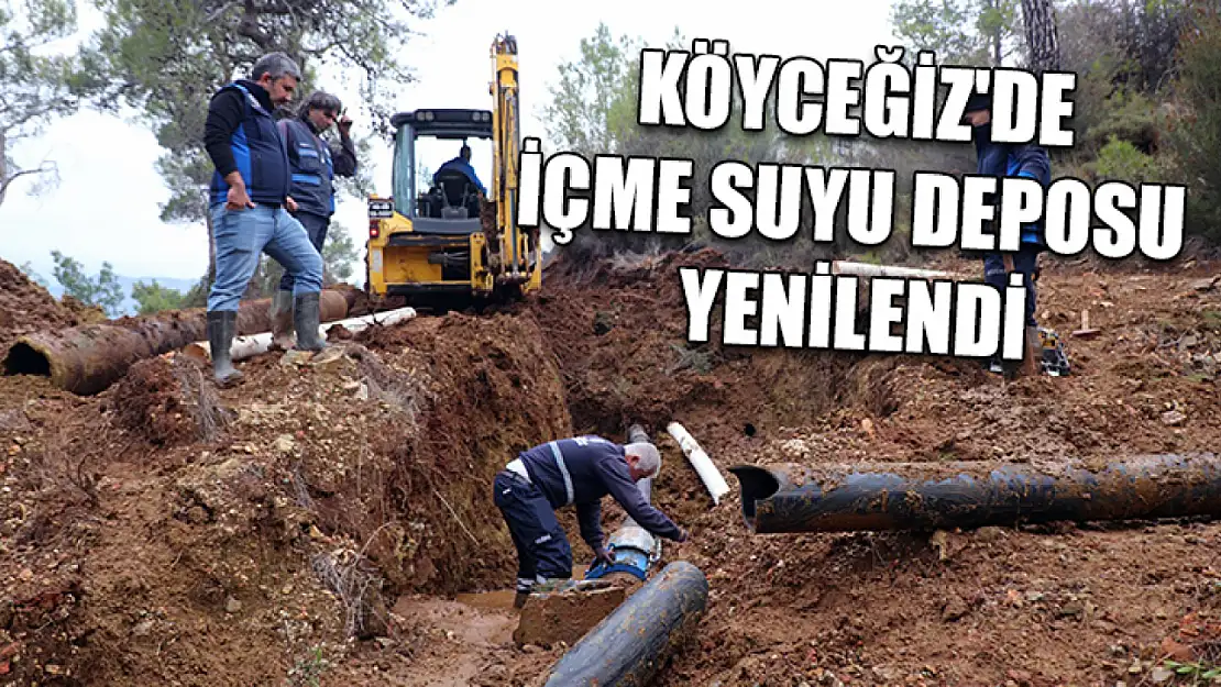 Köyceğiz'de içme suyu deposu yenilendi